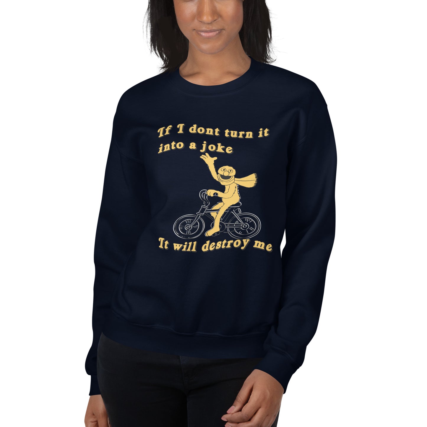 If I Don't Turn It Into a Joke Unisex Sweatshirt (Navy Blue)