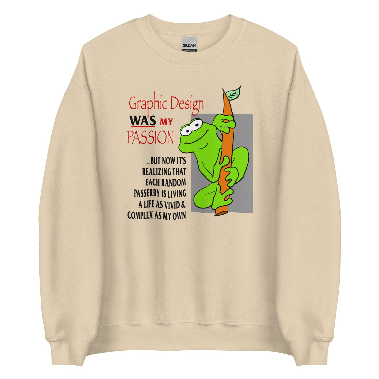 Graphic Design WAS My Passion Unisex Sweatshirt