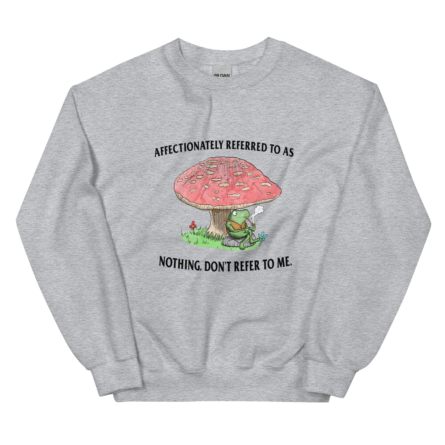 Don't Refer to Me Unisex Sweatshirt