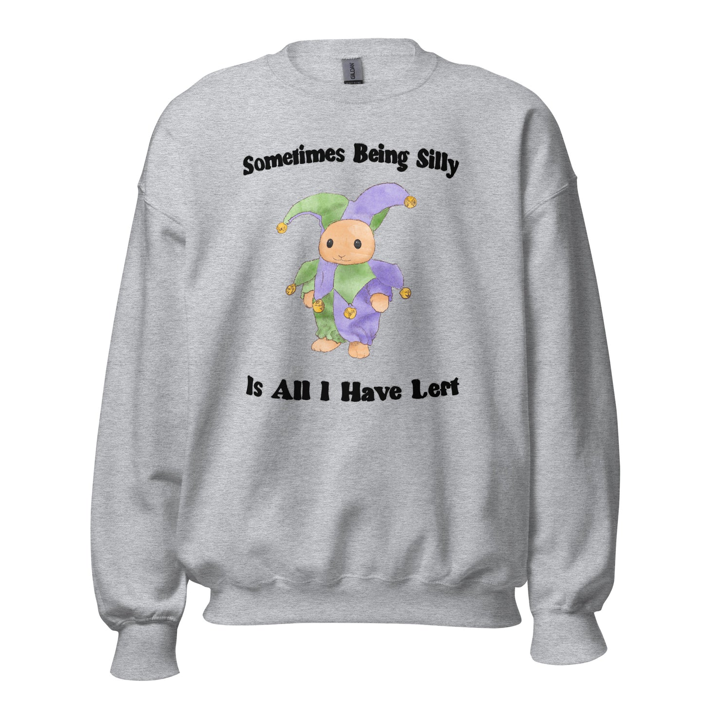 Being Silly Unisex Sweatshirt