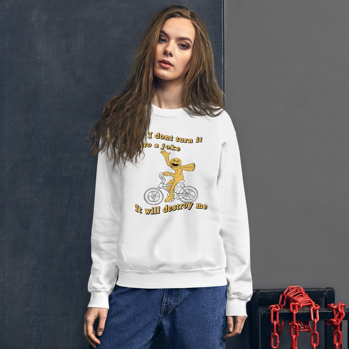 If I don't turn it into a joke meme Unisex Sweatshirt