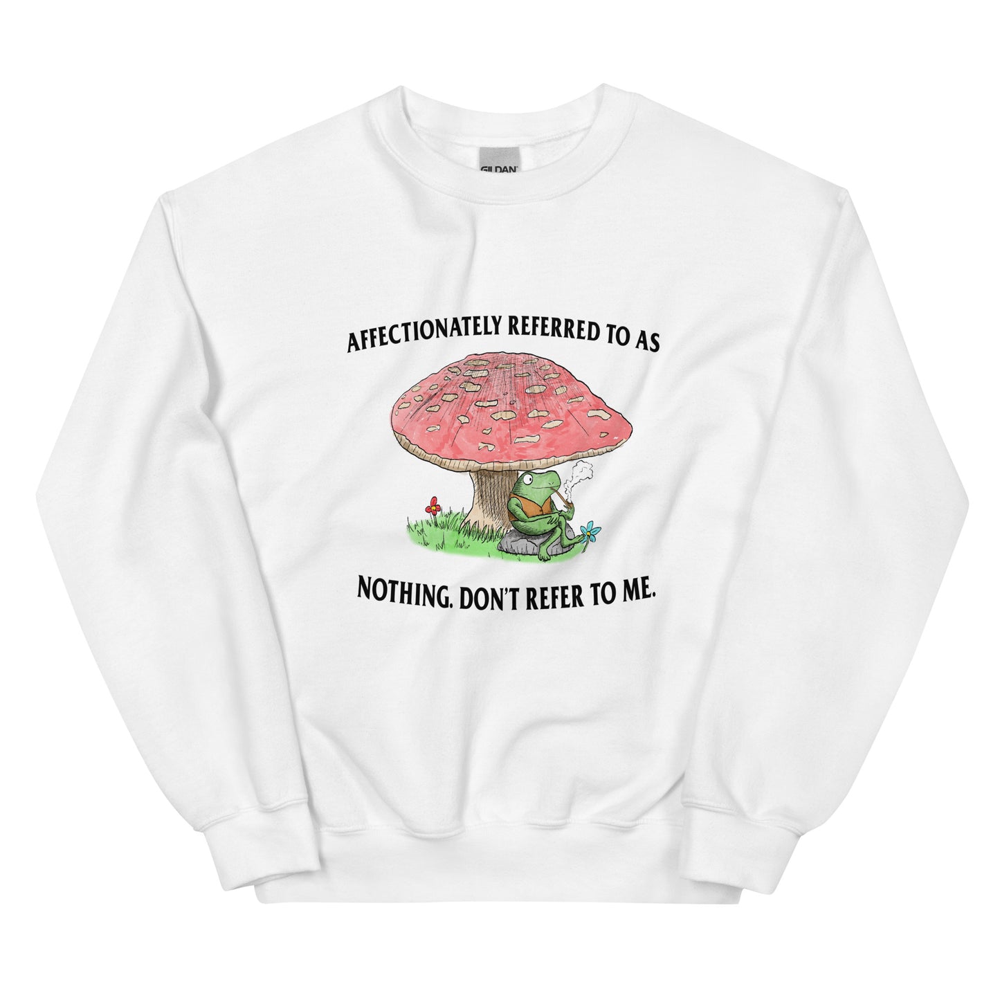 Don't Refer to Me Unisex Sweatshirt