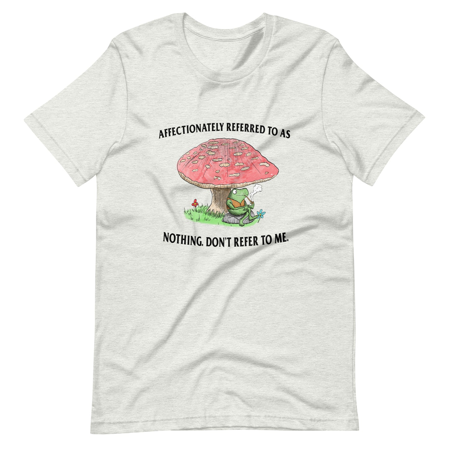 Don't Refer to Me Unisex t-shirt