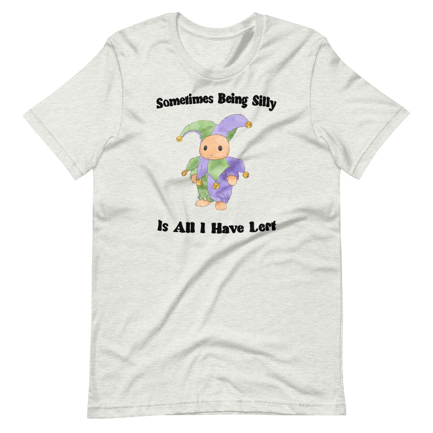 Being Silly Unisex t-shirt