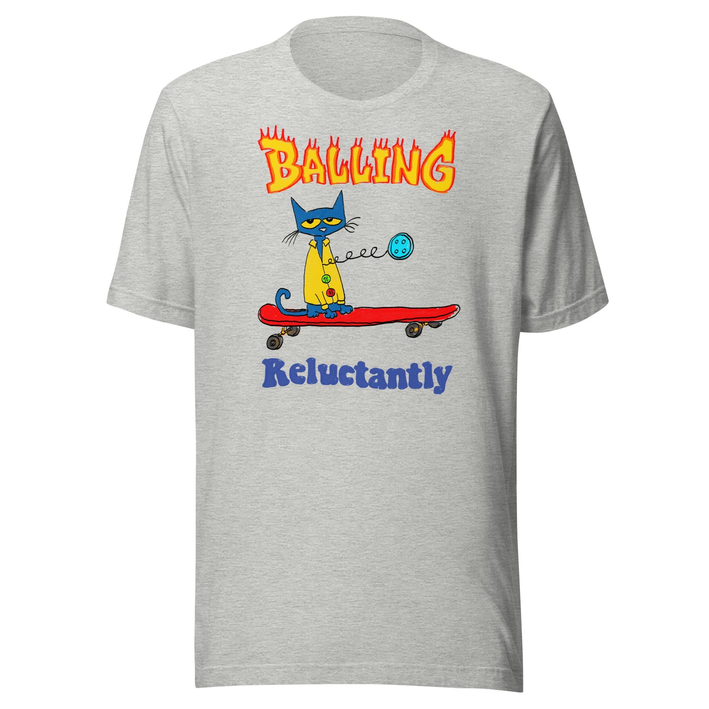 Balling Reluctantly Unisex t-shirt (Bella+Canvas 3001 Shirt)