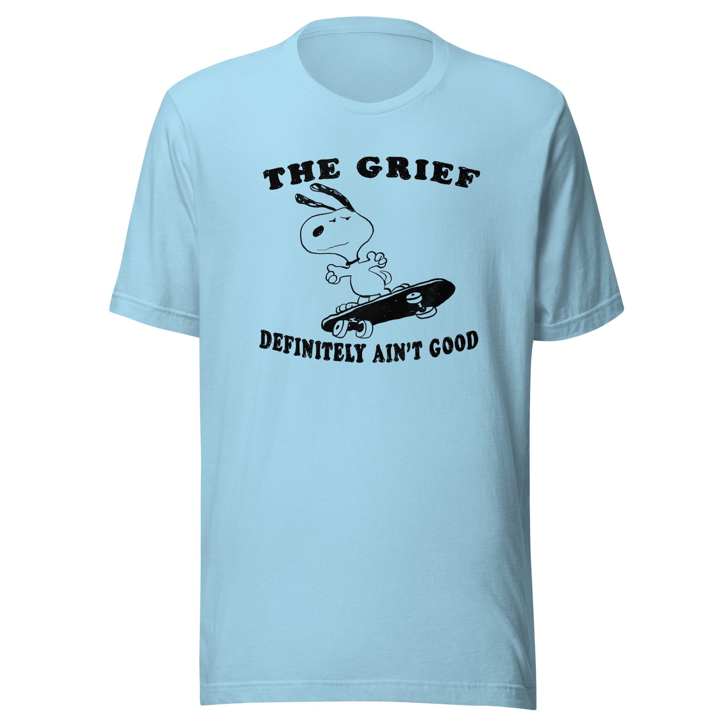 The Grief Ain't Good Unisex t-shirt (Bella+Canvas 3001 Shirt)