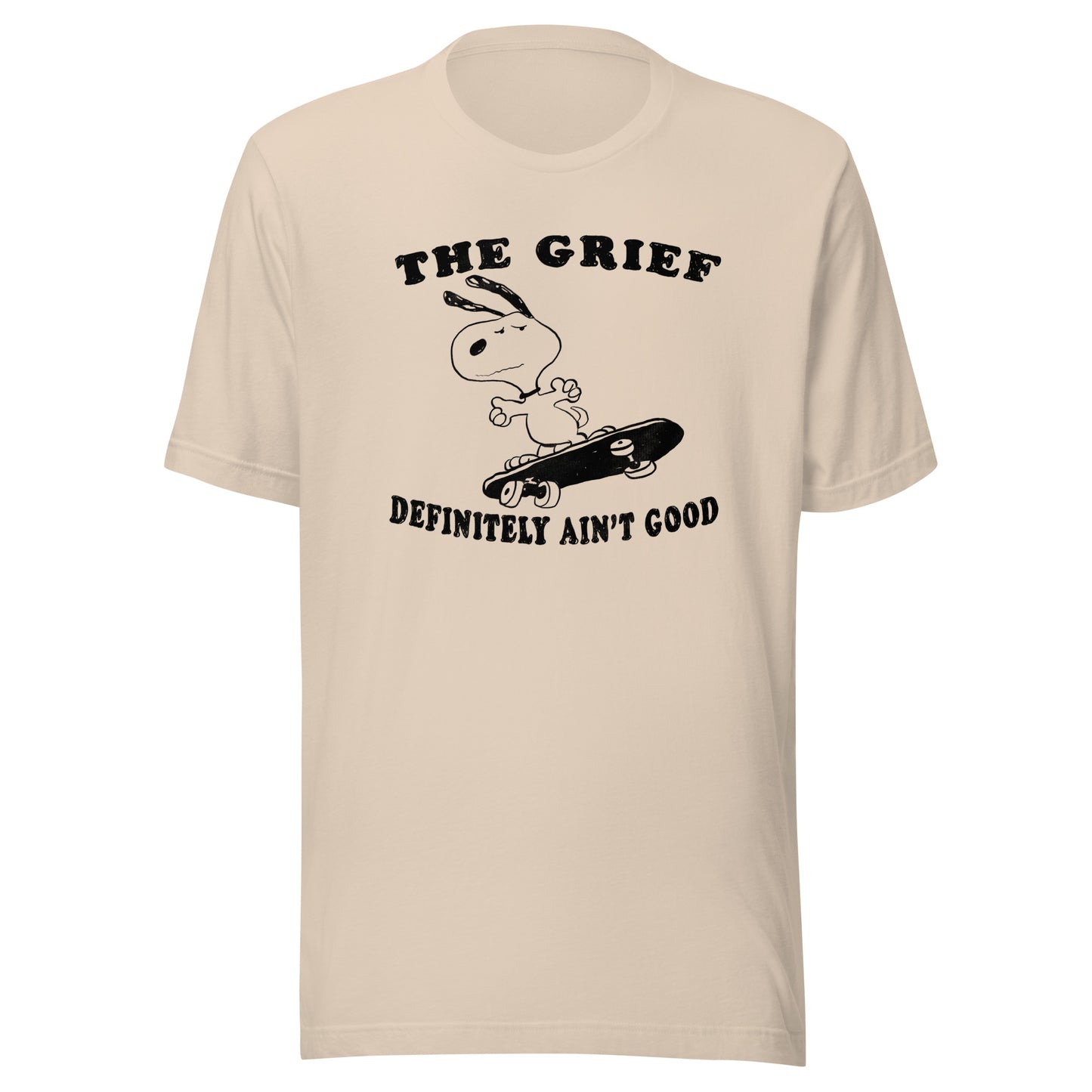 The Grief Ain't Good Unisex t-shirt (Bella+Canvas 3001 Shirt)