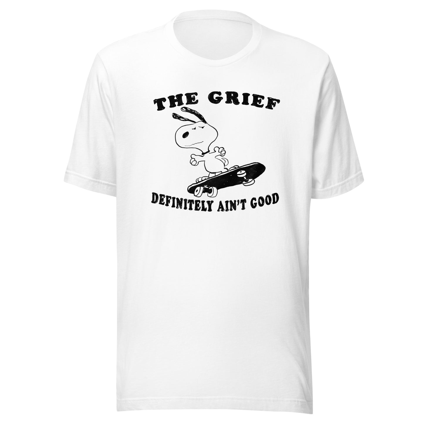 The Grief Ain't Good Unisex t-shirt (Bella+Canvas 3001 Shirt)