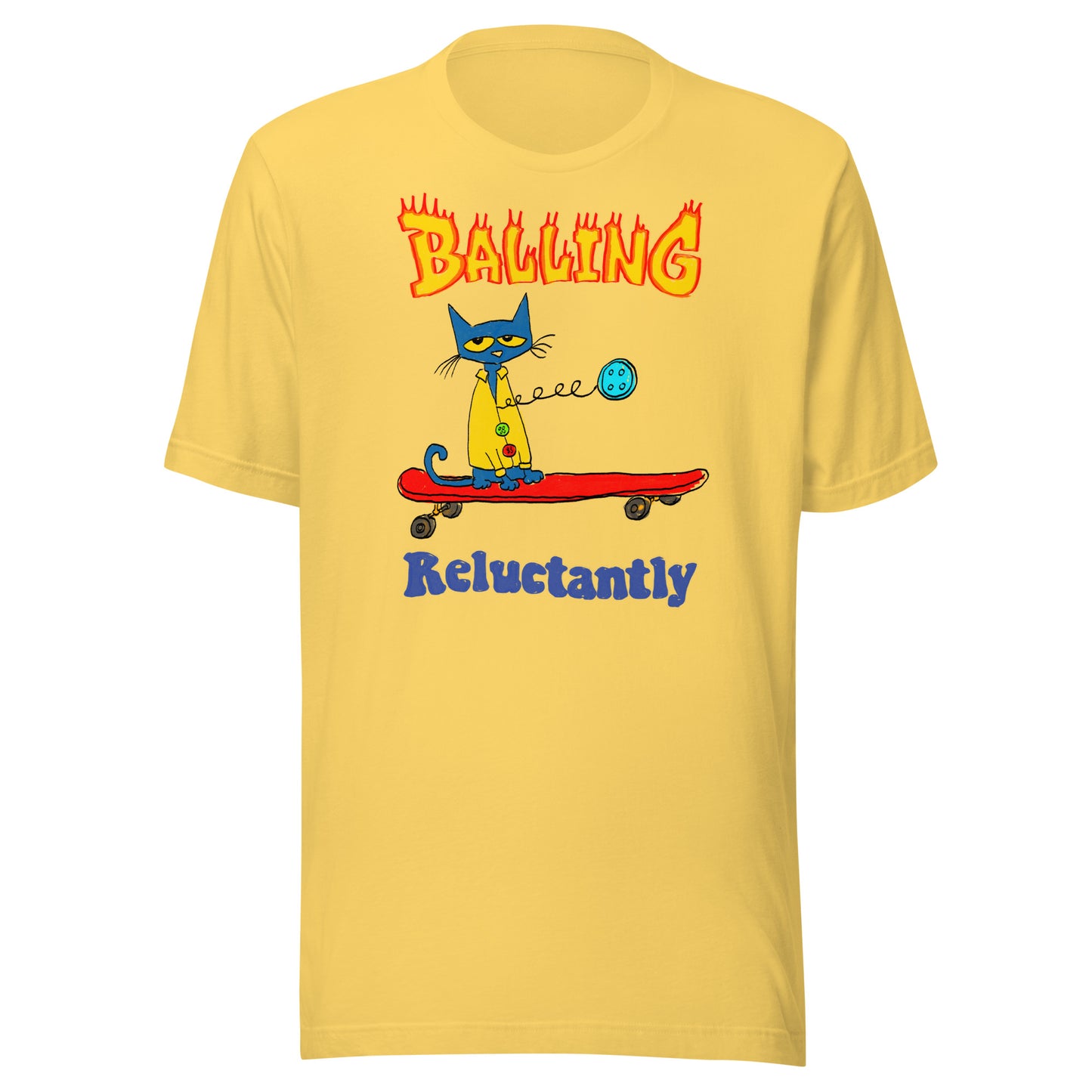 Balling Reluctantly Unisex t-shirt (Bella+Canvas 3001 Shirt)