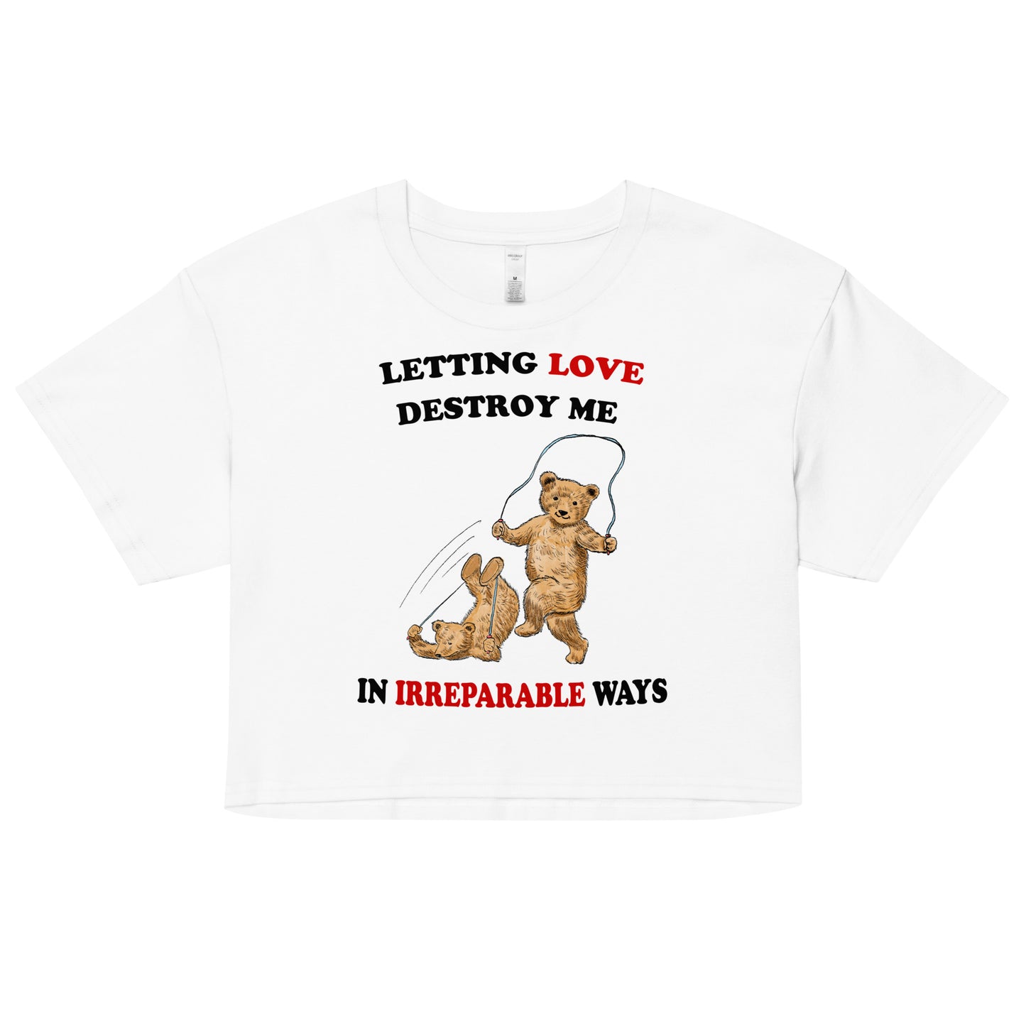 Letting Love Destroy Me Women’s crop top