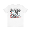 For Dust You Are White Tee