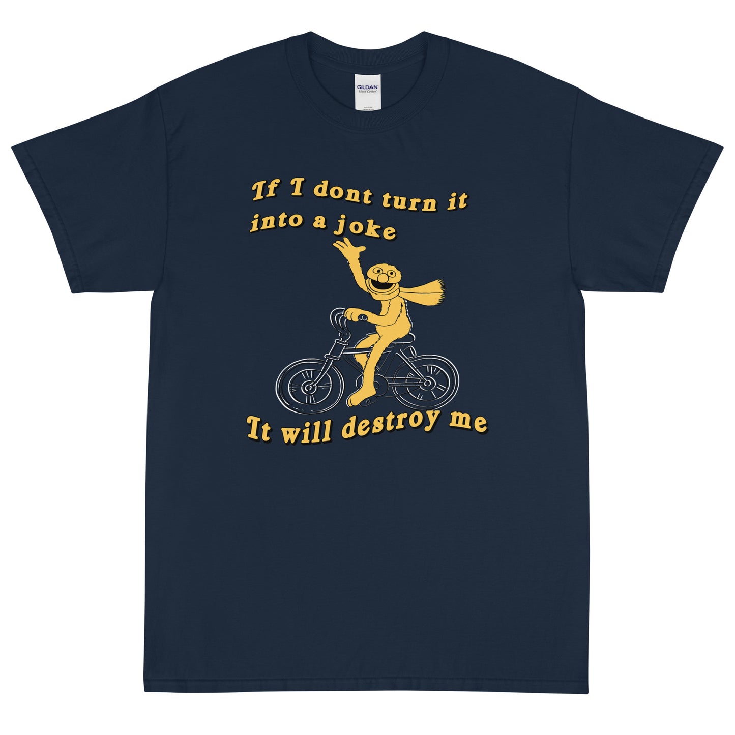 If I don&#39;t turn it into a joke meme Short Sleeve T-Shirt