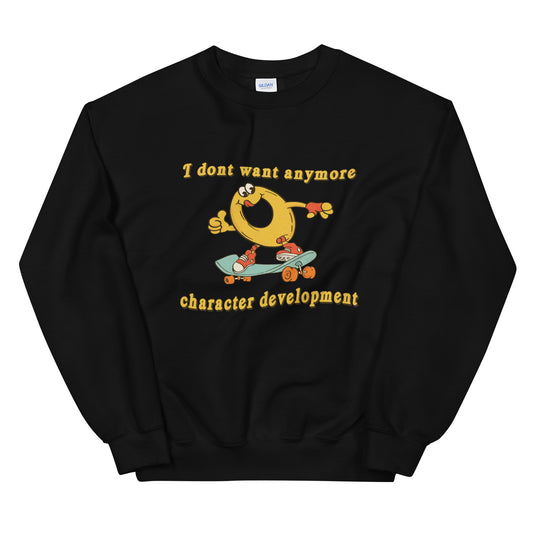 Character Development Meme Unisex Sweatshirt