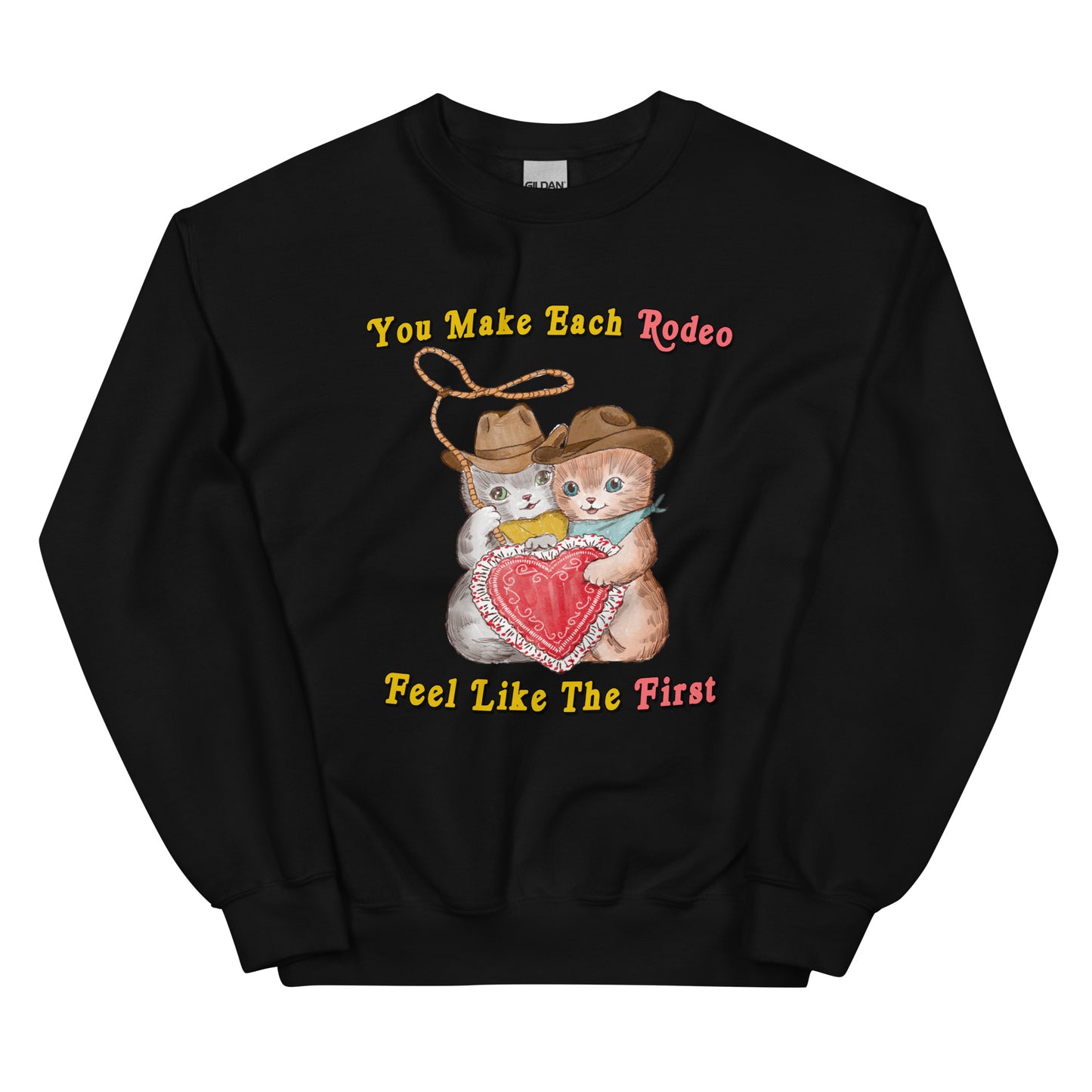 First Rodeo Unisex Sweatshirt