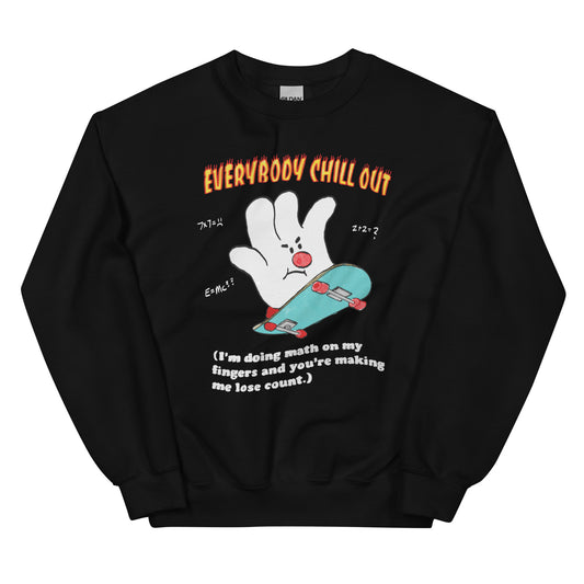 Everybody Chill Out (Dark Version) Unisex Sweatshirt