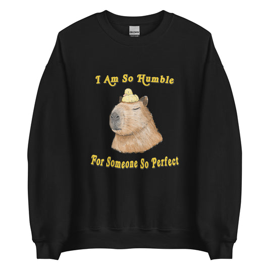 So Perfect and Humble Unisex Sweatshirt