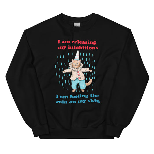 Release Your Inhibitions Unisex Sweatshirt