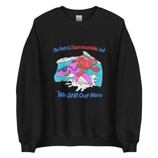 We Still Out Here Unisex Sweatshirt