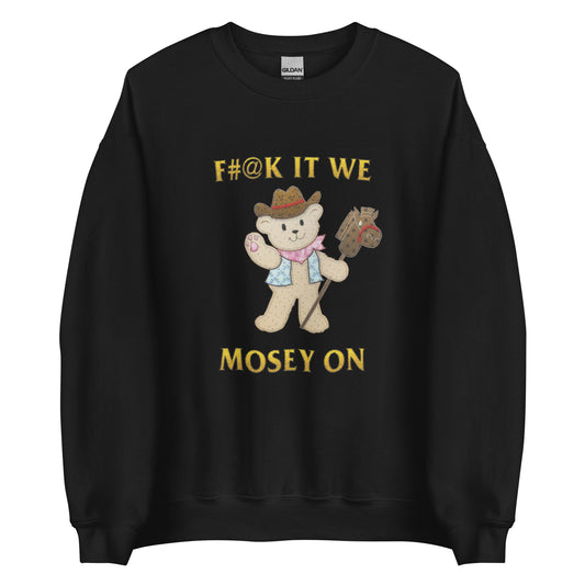 Mosey On (Not Embroidered) Unisex Sweatshirt