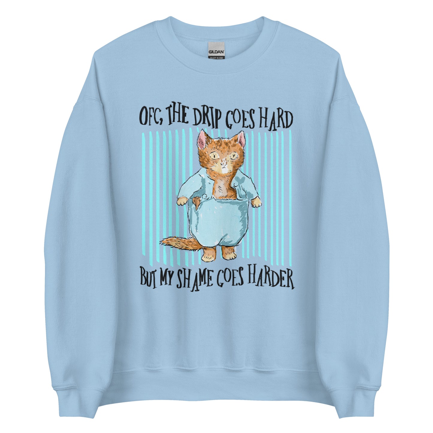 Drip Goes Hard Unisex Sweatshirt