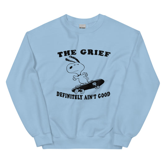 Good Grief Unisex Sweatshirt