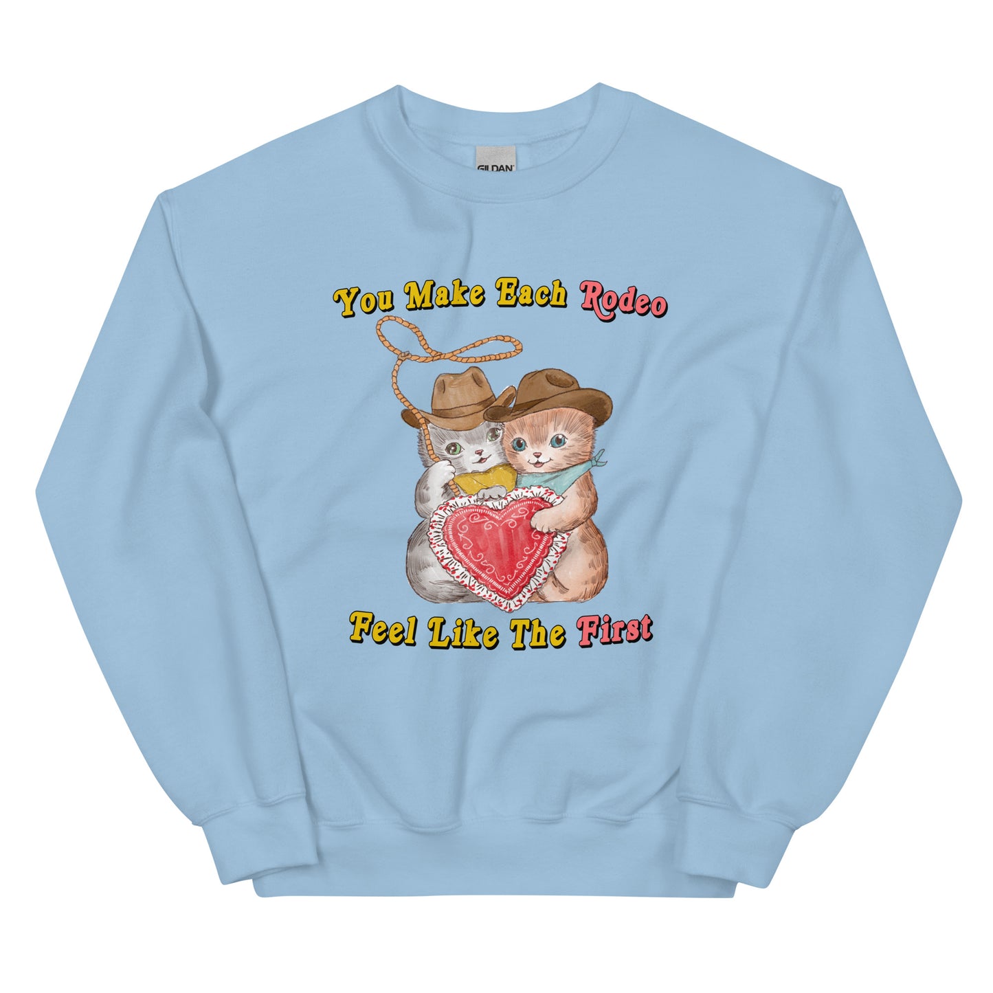 First Rodeo Unisex Sweatshirt