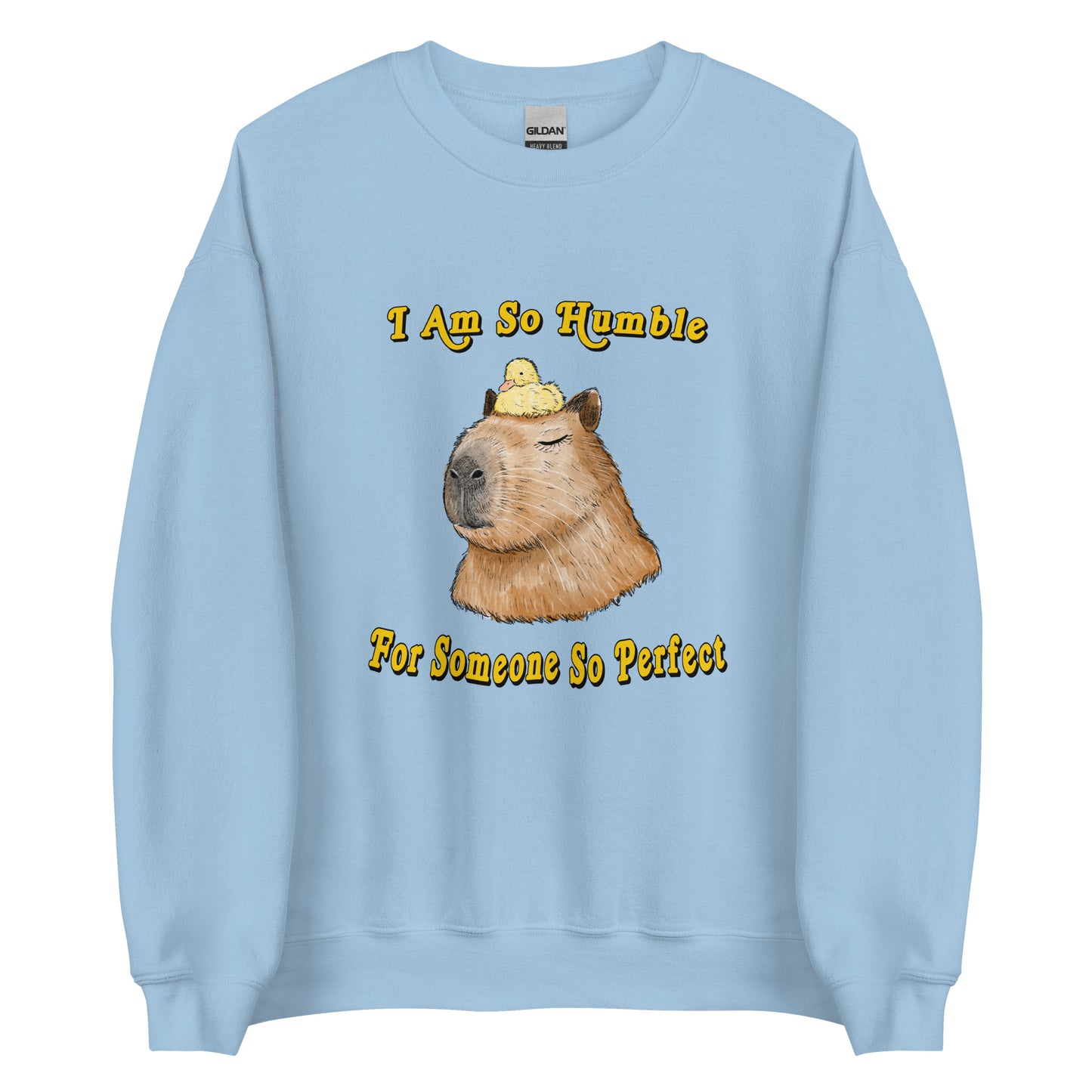 So Perfect and Humble Unisex Sweatshirt