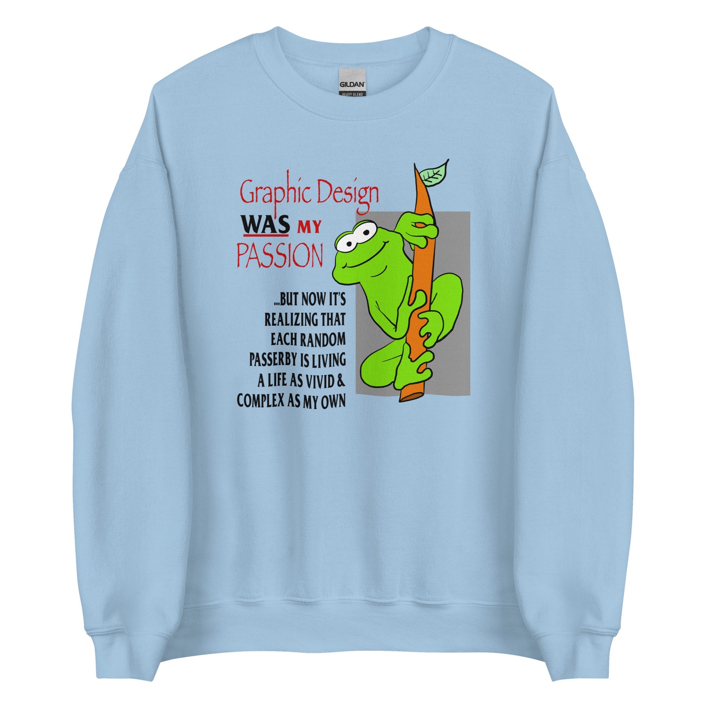 Graphic Design WAS My Passion Unisex Sweatshirt