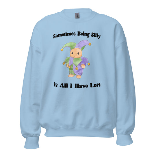 Being Silly Unisex Sweatshirt