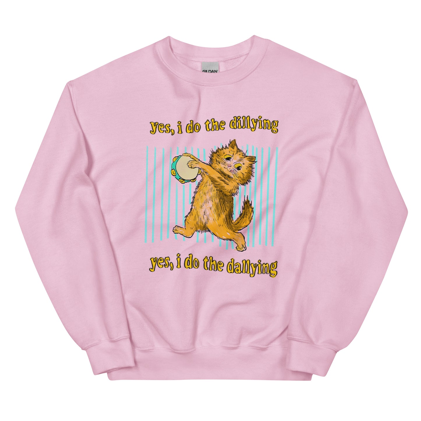 Dilly Dally Unisex Sweatshirt