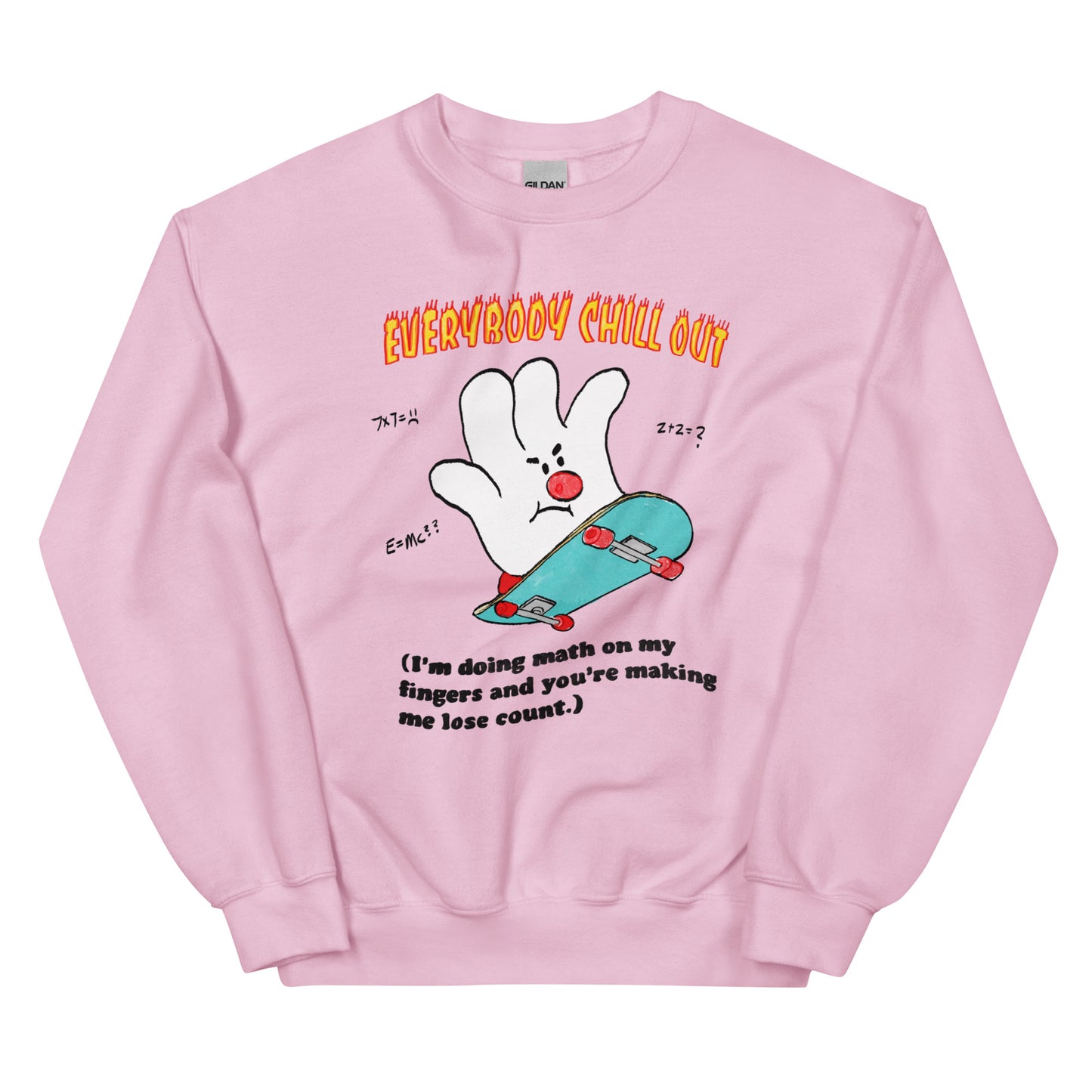 Everybody Chill Out (Light Version) Unisex Sweatshirt