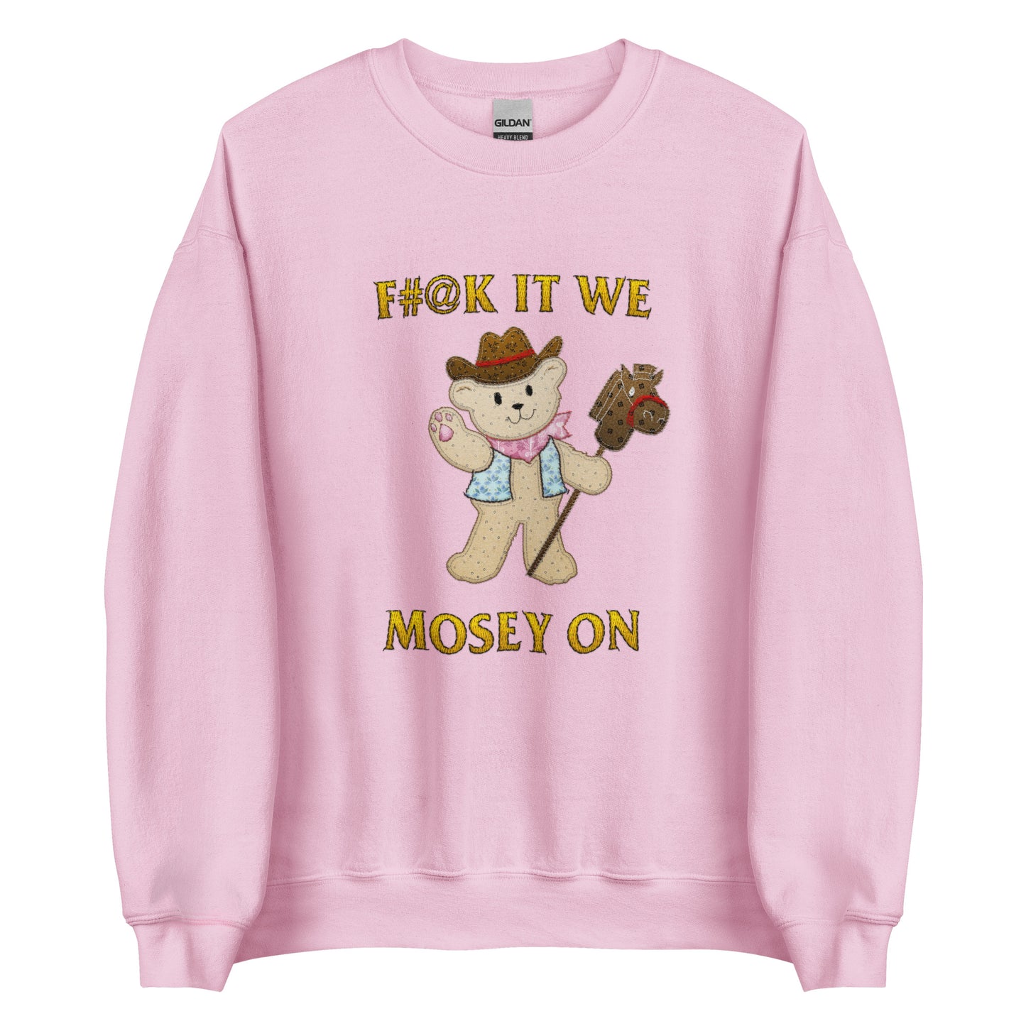 Mosey On (Not Embroidered) Unisex Sweatshirt