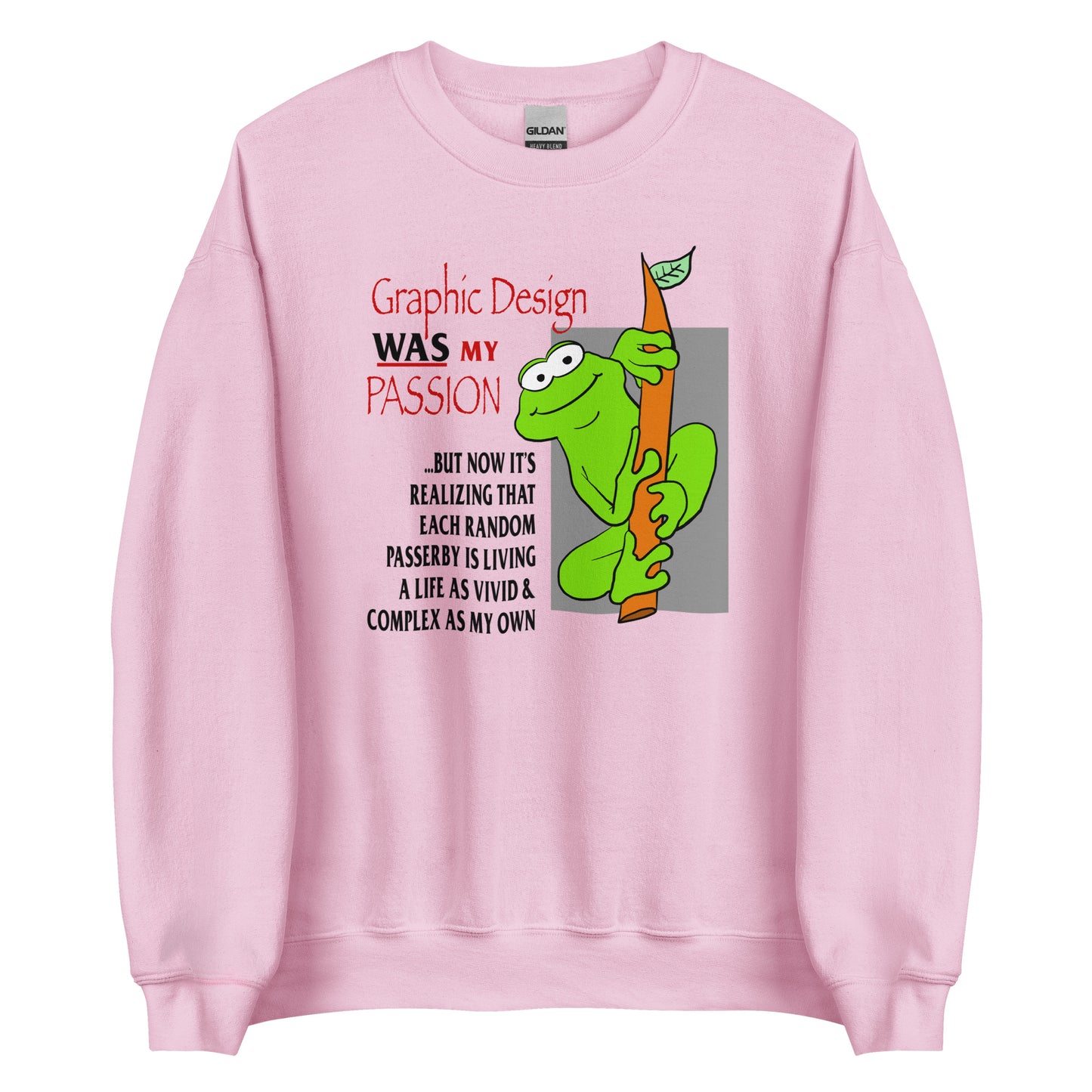 Graphic Design WAS My Passion Unisex Sweatshirt