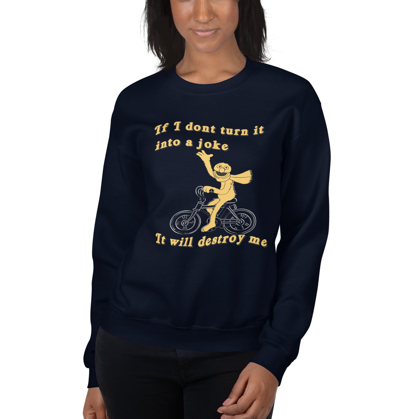 If I Don&#39;t Turn It Into a Joke Unisex Sweatshirt (Navy Blue)