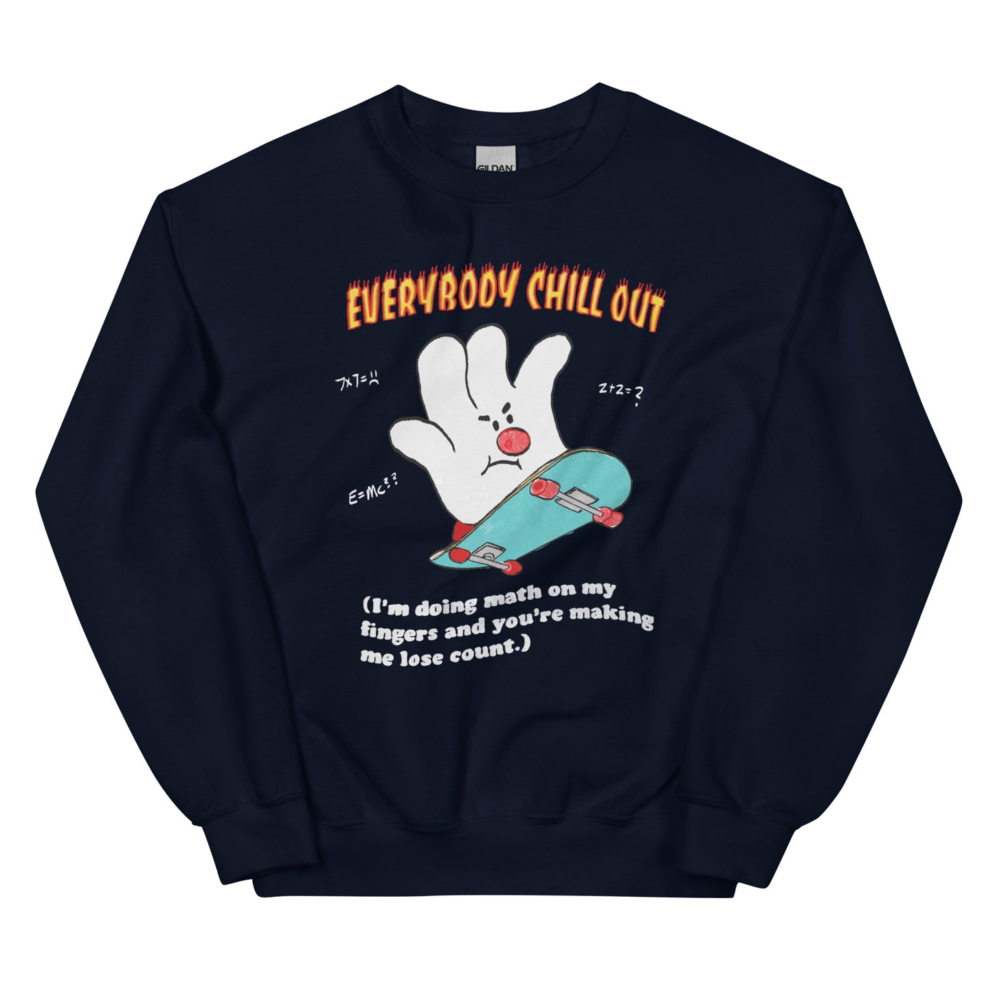 Everybody Chill Out (Dark Version) Unisex Sweatshirt