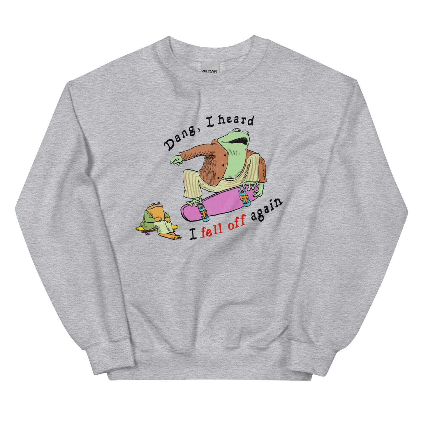 Fell Off Unisex Sweatshirt