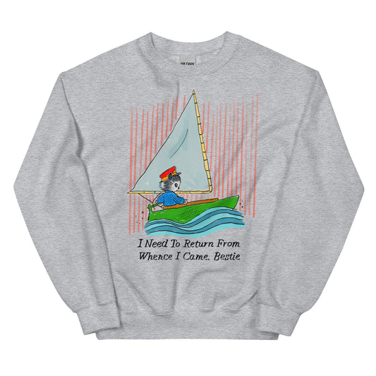 Whence I Came Unisex Sweatshirt