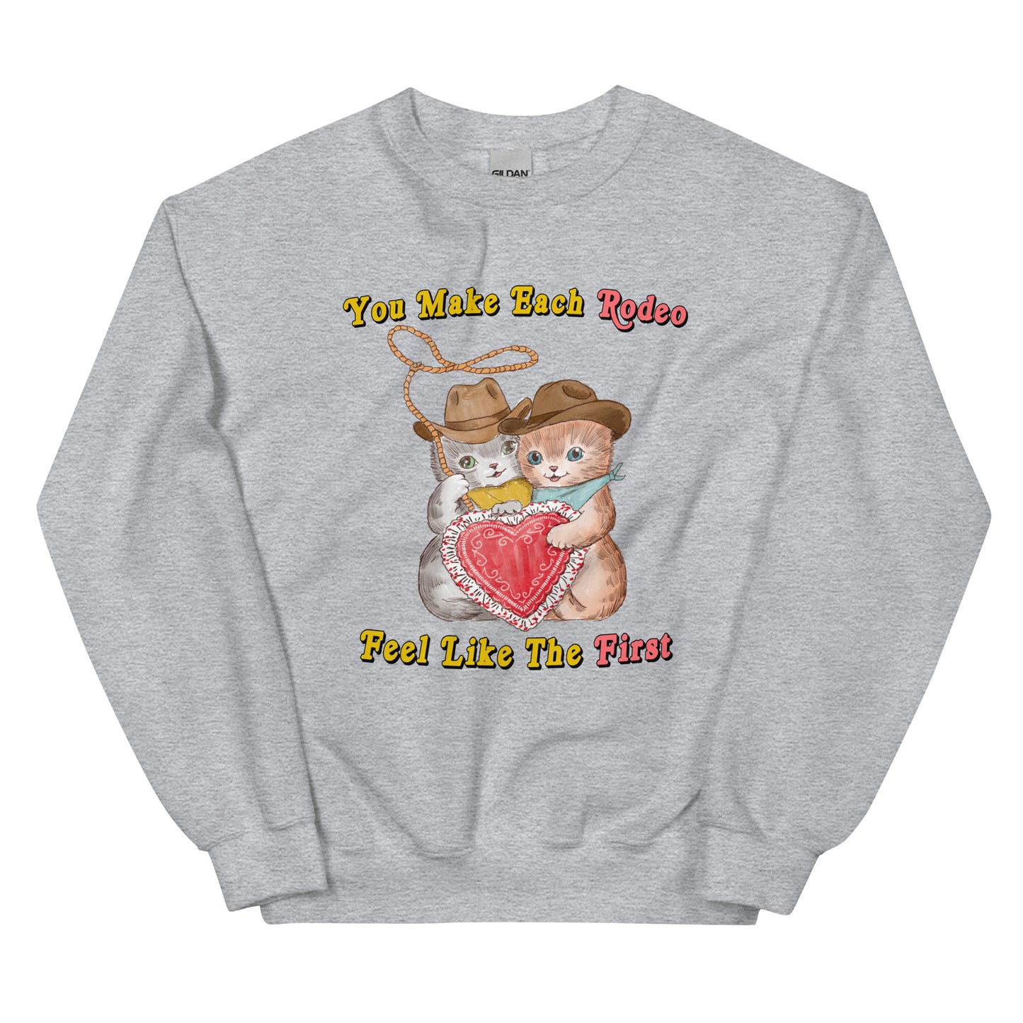 First Rodeo Unisex Sweatshirt