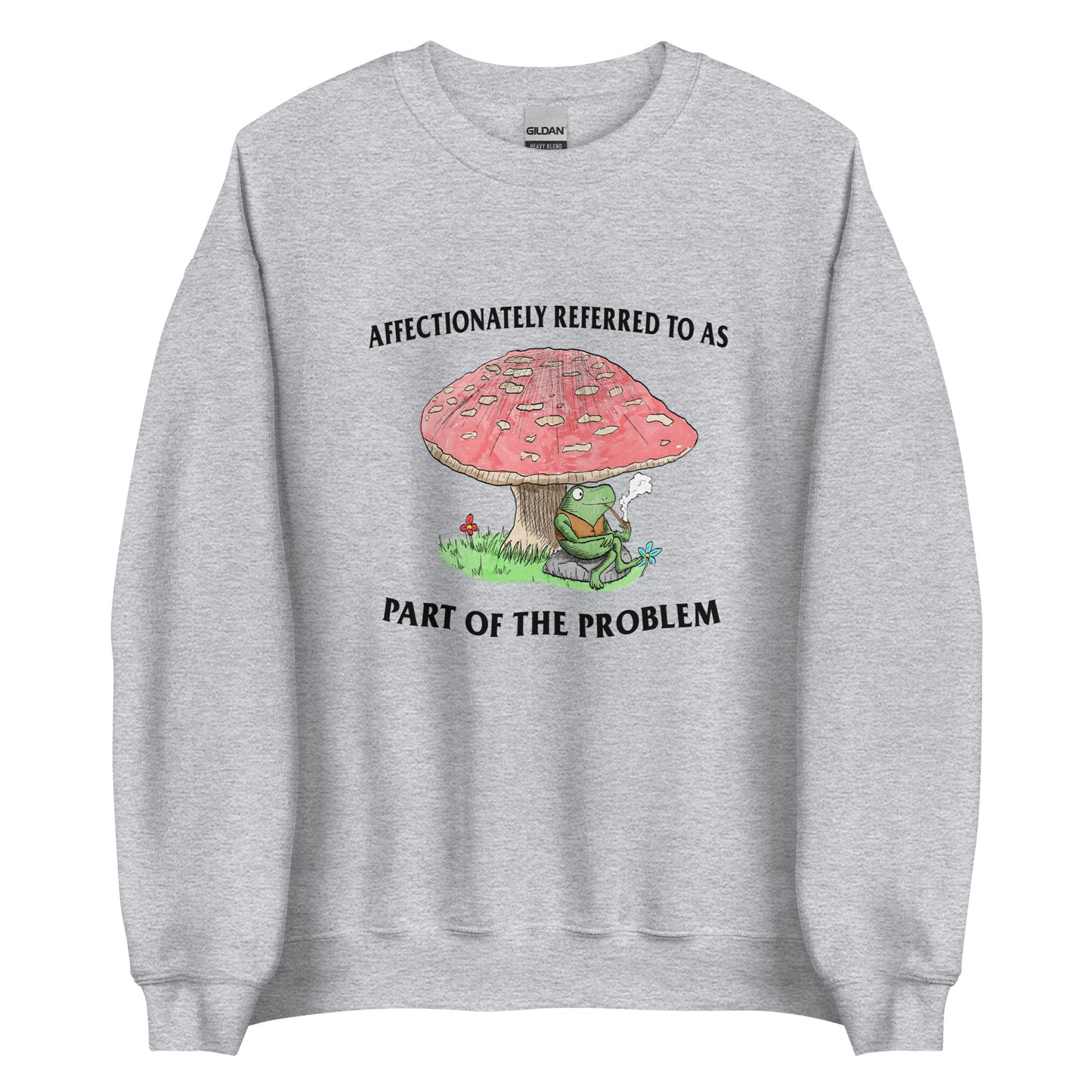 Part of the Problem Unisex Sweatshirt