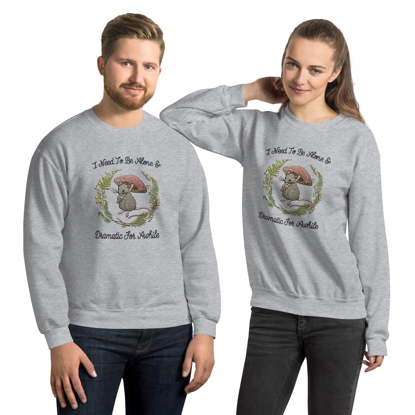 Alone and Dramatic Unisex Sweatshirt (Not Embroidered)