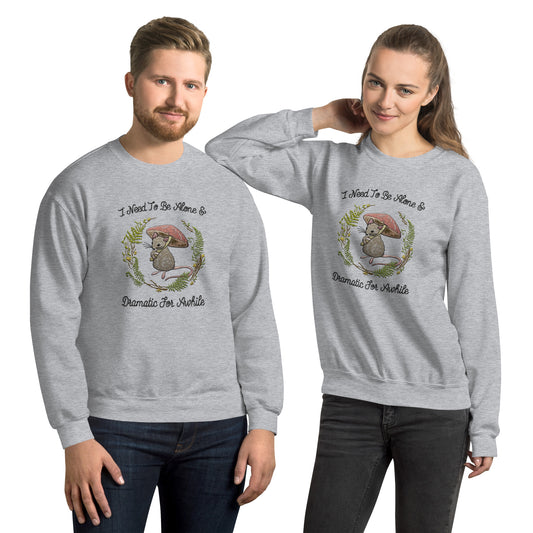 Alone and Dramatic Unisex Sweatshirt (Not Embroidered)