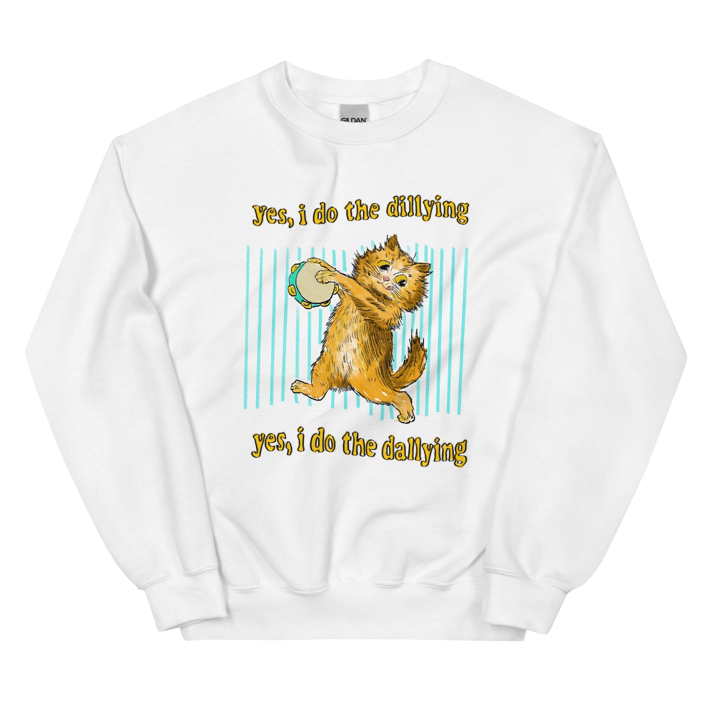 Dilly Dally Unisex Sweatshirt