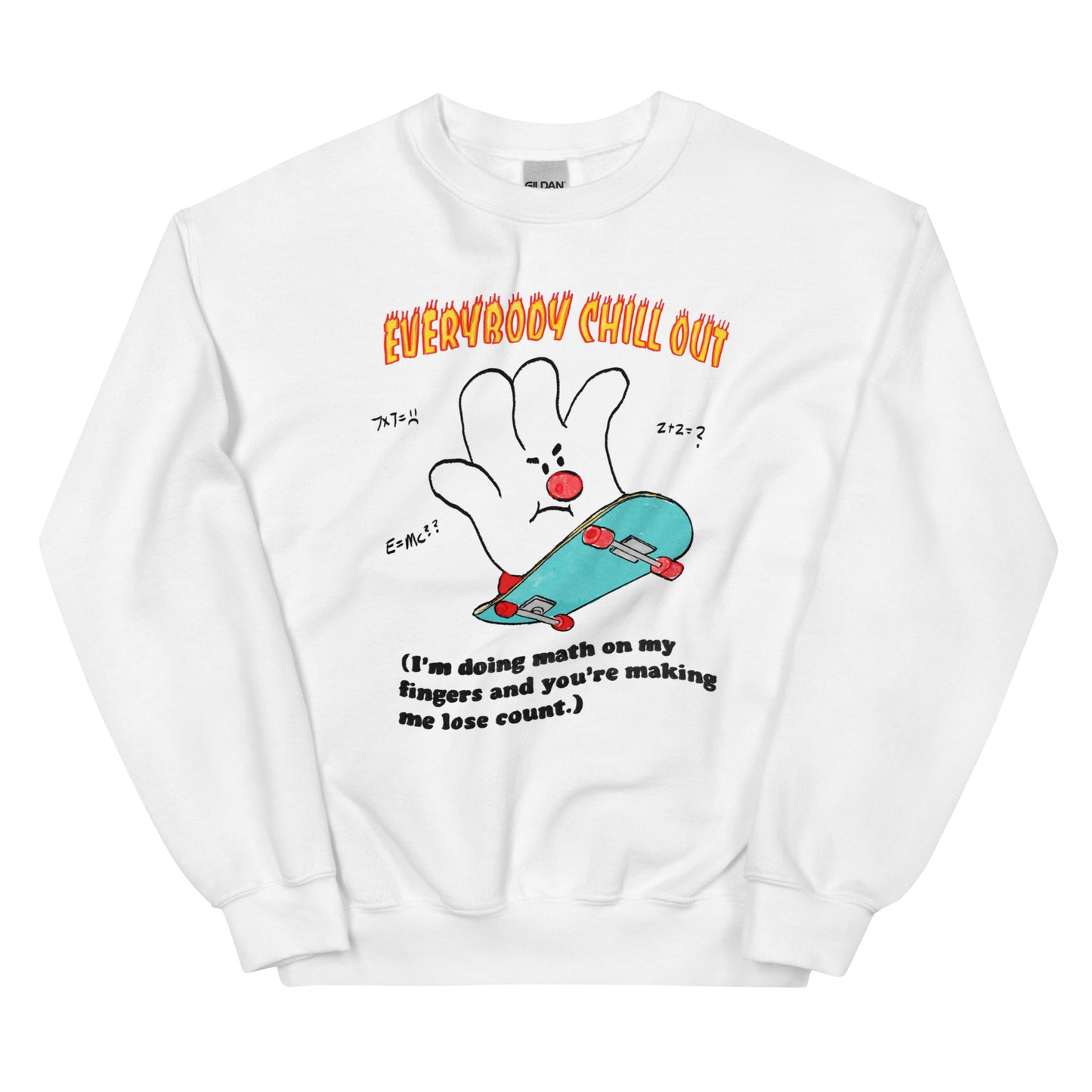 Everybody Chill Out (Light Version) Unisex Sweatshirt