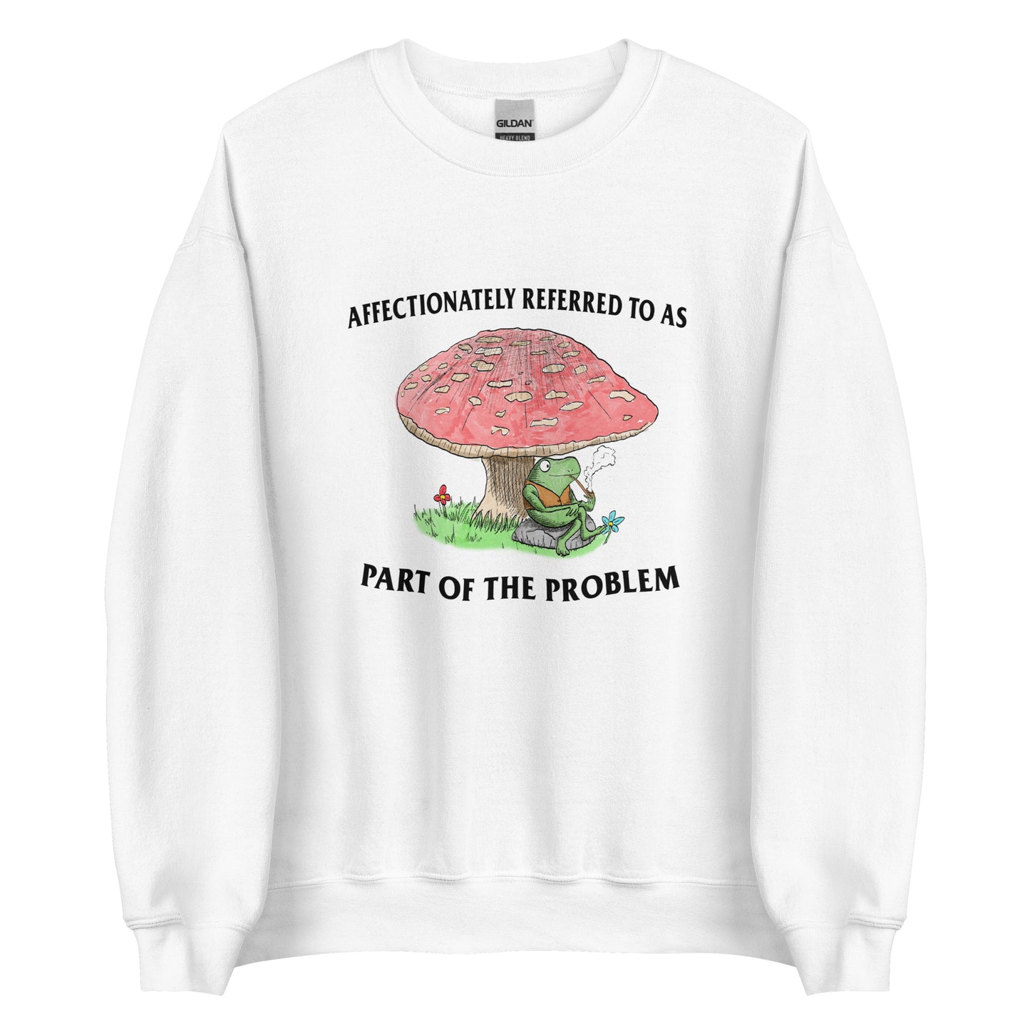 Part of the Problem Unisex Sweatshirt