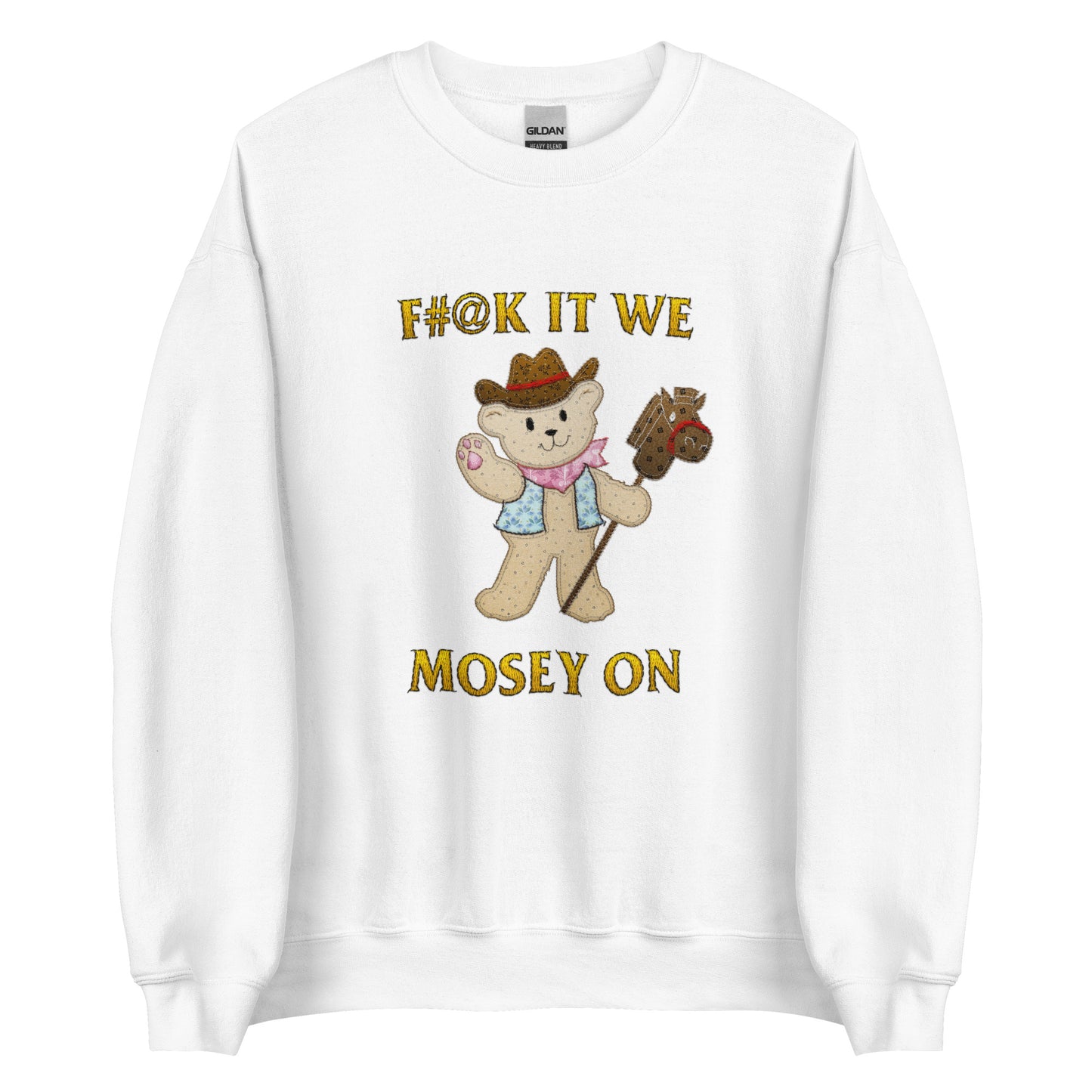 Mosey On (Not Embroidered) Unisex Sweatshirt