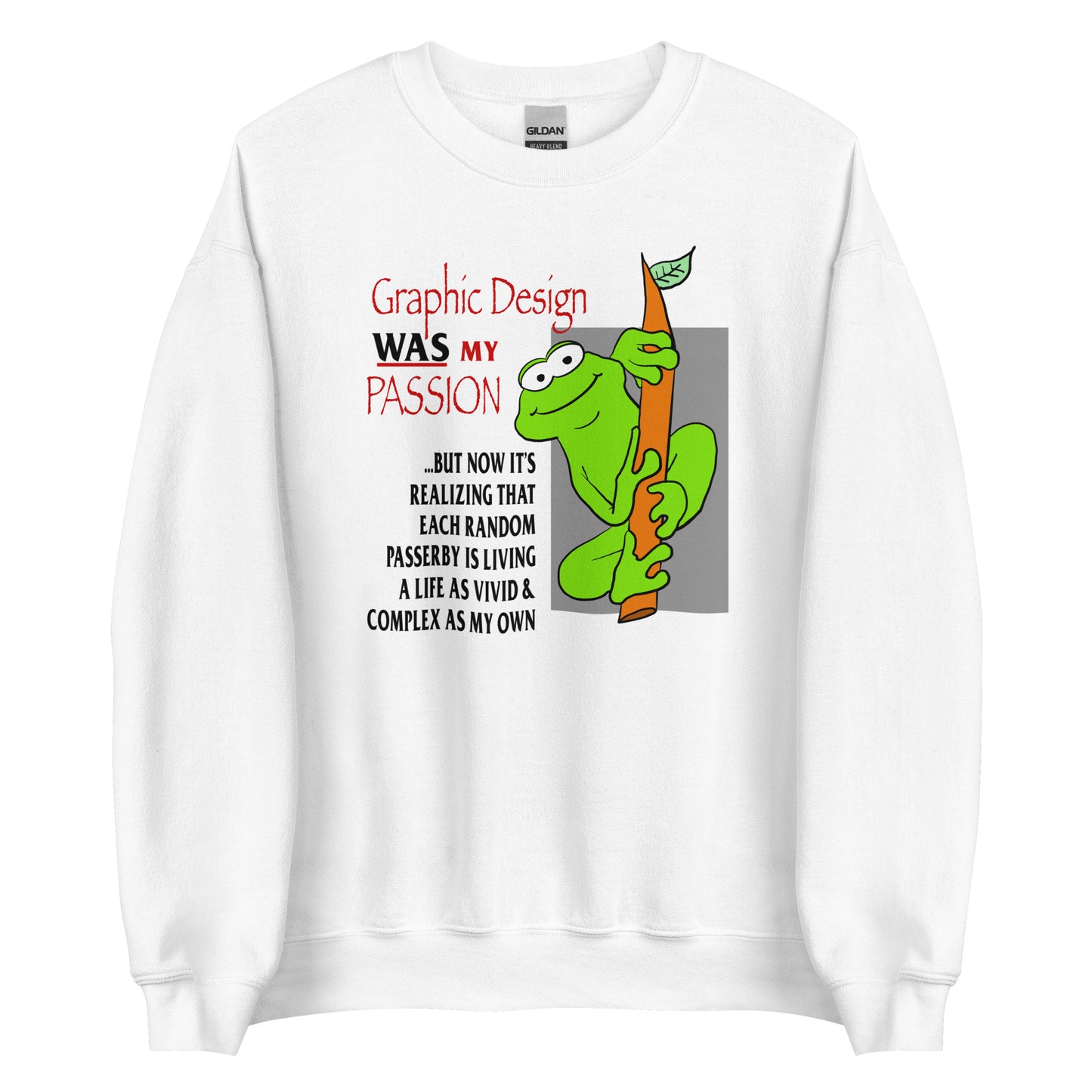 Graphic Design WAS My Passion Unisex Sweatshirt