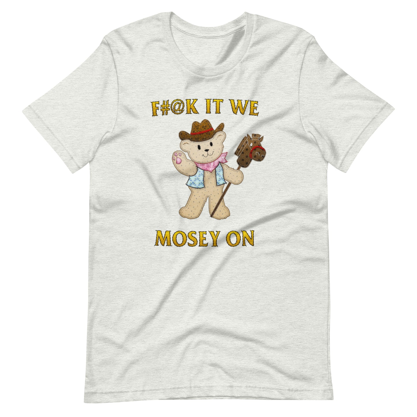 Mosey On (Not Embroidered) Unisex t-shirt