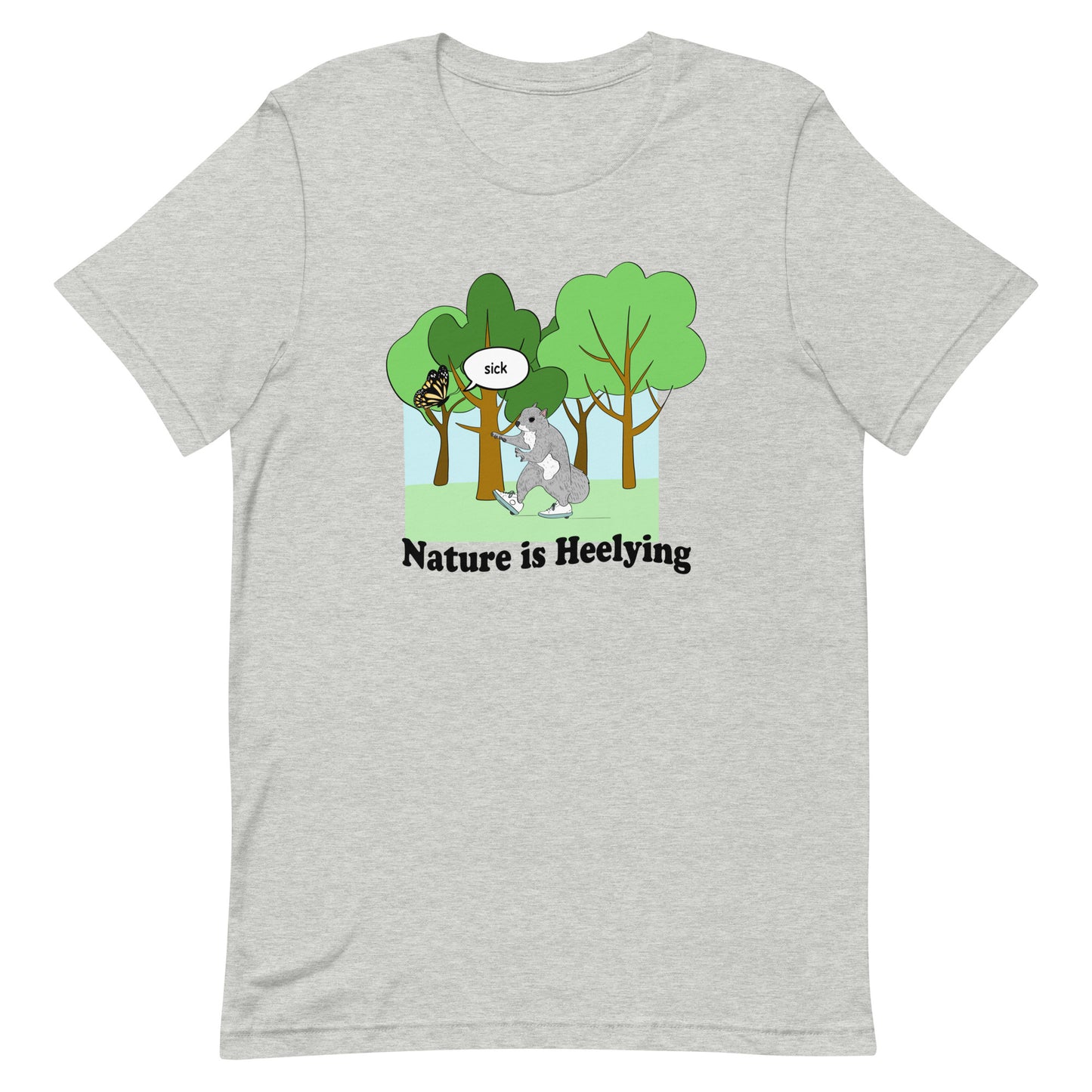 Nature is Heelying (Re-issue) Unisex t-shirt (Bella+Canvas Shirt)