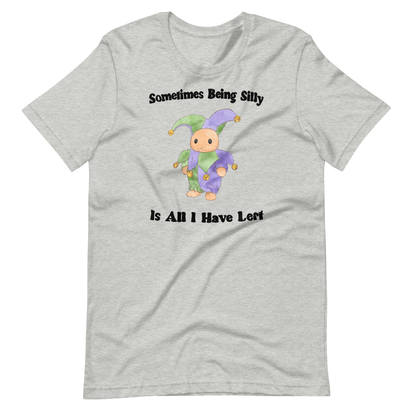 Being Silly Unisex t-shirt