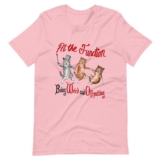 At the Function Unisex t-shirt